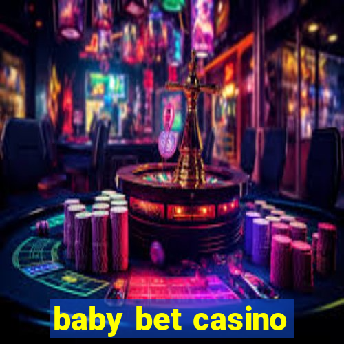 baby bet casino